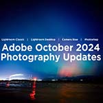The annual major update for Lightroom and Photoshop